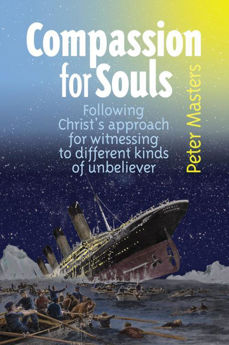 Picture of Compassion for Souls: Following Christ's approach for witnessing
