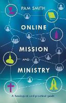 Picture of Online Mission and Ministry: A Theologic & Practical Guide