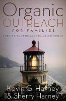 Picture of Organic Outreach for Families: Turning Your Home into a Lighthouse