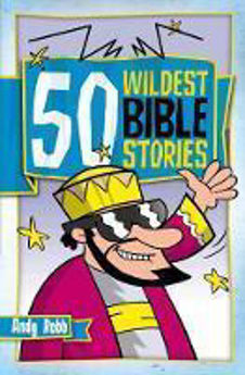 Picture of 50 Wildest Bible Stories