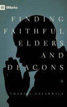 Picture of Finding Faithful Elders and Deacons