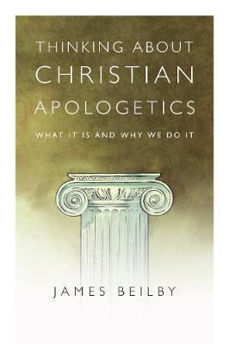Picture of Thinking About Christian Apologetics, What It Is And Why We Do It.