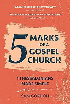 Picture of 5 Marks of a Gospel Church - 1 Thessalonians Made Simple