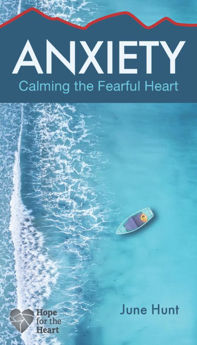Picture of Anxiety - Calming the Fearful Heart