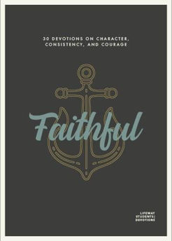 Picture of Faithful - 30 Devotions on Character, Consistency and Courage