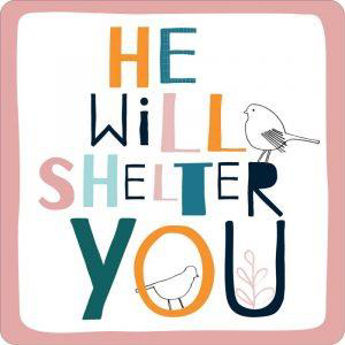 Picture of He Will Shelter You Coaster