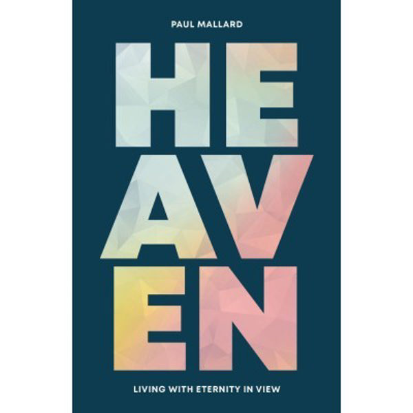 Picture of Heaven - Living with eternity in view